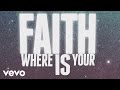 Hearts & Hands - Faith (Official Lyric Video ...