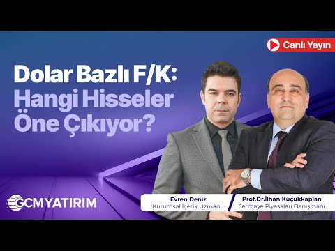 Hisseni Sor, Konuşalım - Dolar Bazlı F/K: Hangi Hisseler Öne Çıkıyor?