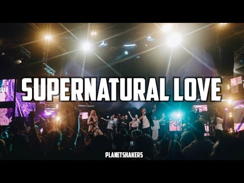 SUPERNATURAL LOVE | PLANETSHAKERS