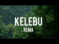 Rema Kelebu Lyrics