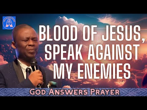 BLOOD OF JESUS, SPEAK AGAINST MY ENEMIES - DR DK OLUKOYA