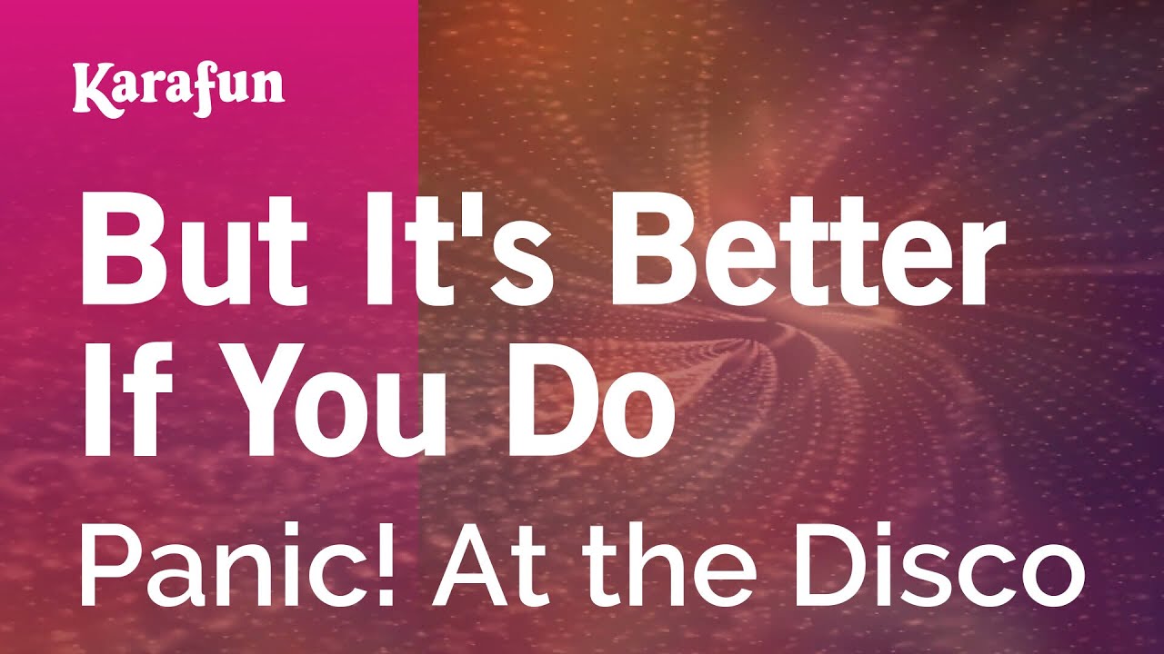But It's Better If You Do - Panic! At the Disco | Karaoke Version | KaraFun