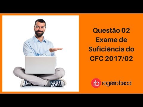 📍 PATRIMÔNIO LÍQUIDO: QUESTÃO 02   Exame de Suficiência do CFC 2017/02