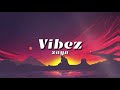 Vibez | Zayn (Lyrics Video)