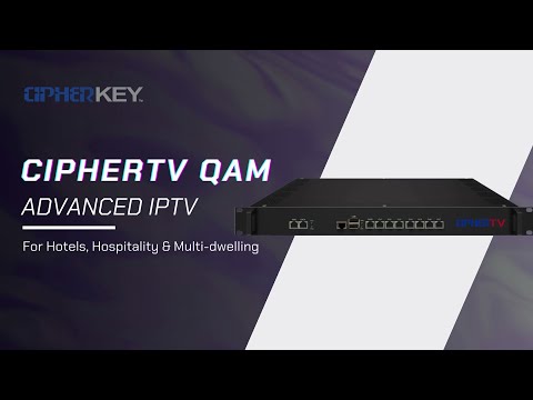 CipherKey: CipherTV QAM - Advanced IPTV for Hotels, Hospitality, and Multi-dwelling