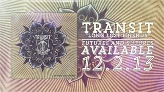 Transit - Long Lost Friends (Futures & Sutures Sessions)