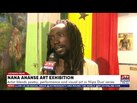 Nana Ananse art exhibition: Artist blends poetry, performance and visual art in ‘Nipa Dua’ series.