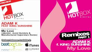 Adam K f King Sunshine - My Love (Jquintel, Jeziel Quintela & Manufactured Superstars Rmx) [Hotbox]