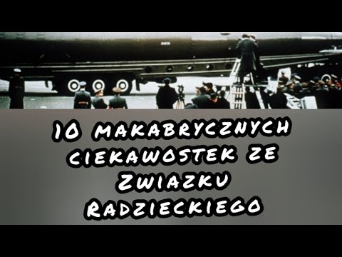 10 makabrycznych ciekawostek ze Zwiazku Radzieckiego