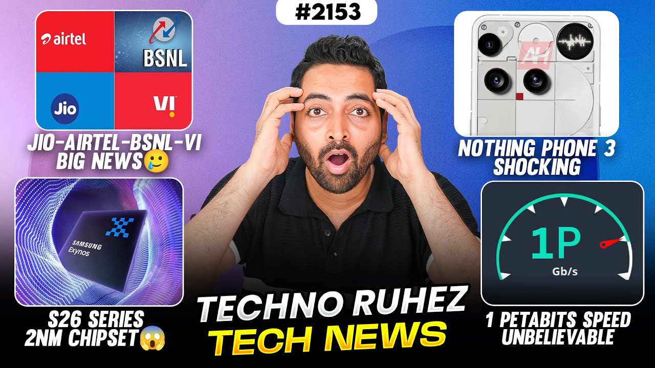 Jio-Airtel-Vi-BSNL Big News,Nothing Phone 3 SHOCKING,1 Petabits Speed,Amitabh Bachhan,SamsungS26 2nm