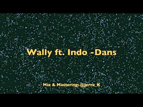 I.ndo ft Wally (Prod: Jerra K ) - Dans