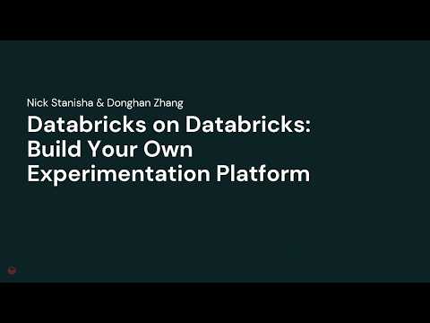 Watch: Databricks on Databricks: Build Your Own Experimentation Platform