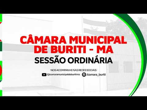 SESSÃO ORDINÁRIA  DA CÂMARA MUNICIPAL DE BURITI - MA  I  13/03/2026