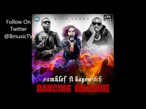 Samklef Ft Kayswitch - Dancing Machine