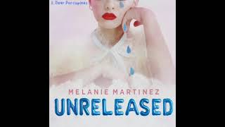 Dear Porcupines - Melanie Martinez (Unreleased)