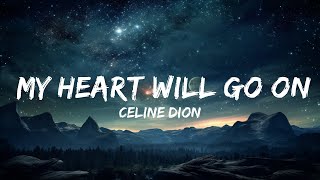 Celine Dion - My Heart Will Go On (Lyrics)  |  30 Mins. Top Vibe music