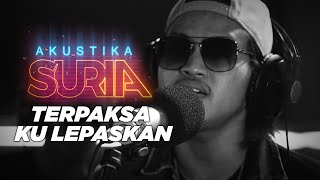 Download lagu Ukays - Terpaksa Ku Lepaskan (LIVE) #AkustikaSuria mp3