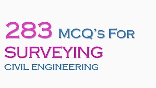MCQ's FOR SURVEYING | CIVIL ENGINEERING