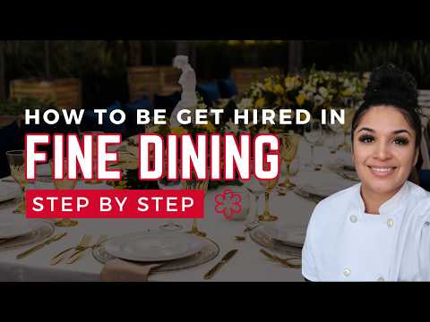 How To Get Hired In Fine Dining : How To Prepare And What To Expect