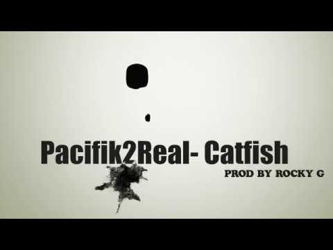 Pacifik2real-Catfish Prod By Rocky G (Official Lyric Video)