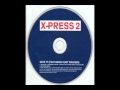 X-Press 2 Feat. Kurt Wagner - Give It (Extended Mix)