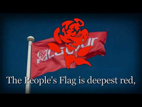 "The Red Flag" - Anthem of The British Labour Party