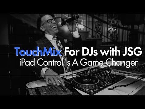 TouchMix for DJs with JSG - iPad App is a Game Changer