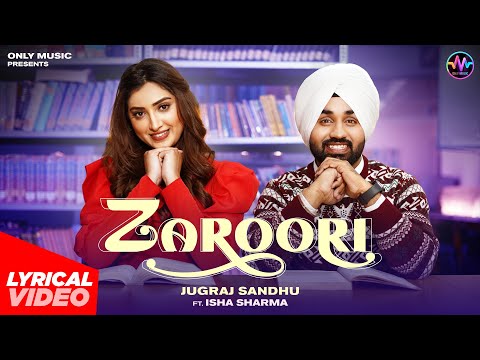 Zaroori | Jugraj Sandhu Ft Isha Sharma | Punjabi Songs 2021