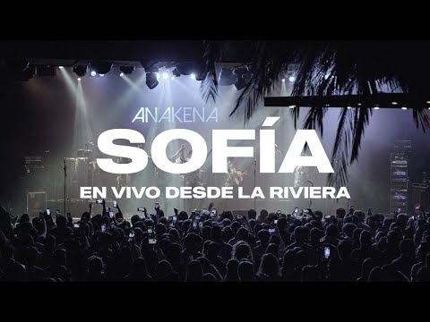 Anakena - Sofía (En Vivo desde La Riviera)
