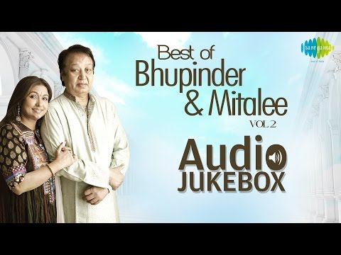 Bhupinder Mitalee Ghazals | Popular Ghazals Collection | Audio Jukebox