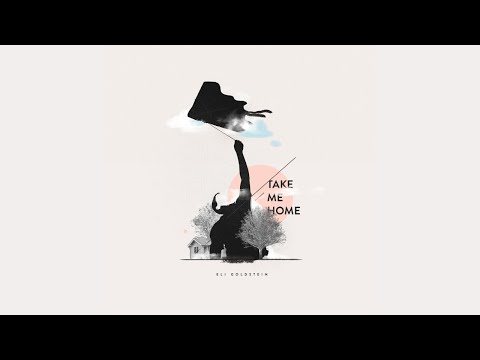 Eli Goldstein - Take Me Home (A Ker A Velt Production)