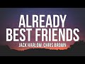 Jack Harlow Already Best Friends Lyrics Ft Chris Brown