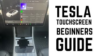 Tesla Touchscreen - Complete Beginners Guide