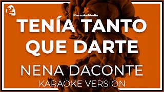 Tenia Tanto Que Darte - Nena Daconte -  LETRA (INSTRUMENTAL KARAOKE) ISRC: ES54I0320505