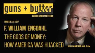 F. William Engdahl | The Gods of Money – How America Was Hijacked