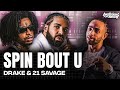 The Making Of Drake 21 Savage S Spin Bout You W Banbwoi Behind The Beat
