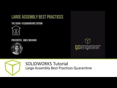 SOLIDWORKS Tutorial - Large Assembly Best Practices