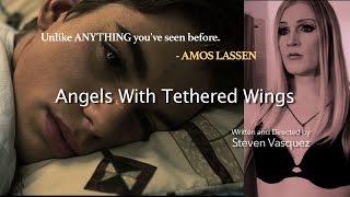 ANGELS WITH TETHERED WINGS   Official Trailer