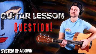 Learn Question! by System of a Down | Guitar Tabs + Lesson | Full Song