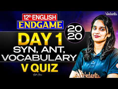 12th English | Synonyms, Antonyms and Vocabulary V Quiz | ENDGAME | Asha Ma'am