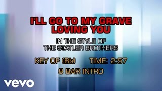 The Statler Brothers - I&#39;ll Go To My Grave Loving You (Karaoke)