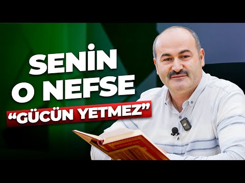 Nefsime Gücüm Yetmiyor Ne Yapmalıyım? - @saidsasmaz | Hisar Kapısı