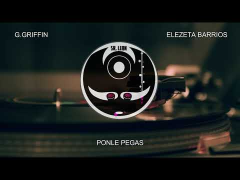 G.G X ELEZETA BARRIOS - PONLE PEGAS [PROD SR. LEAN]