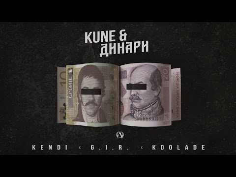 Kendi x G.I.R. x Koolade - Kune & Dinari 2016