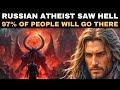 Russian atheist went to hell 4 times then found Jesus #helltestimony #hell #supernatural