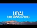 Chris Brown Loyal Lyrics Ft Lil Wayne Tyga