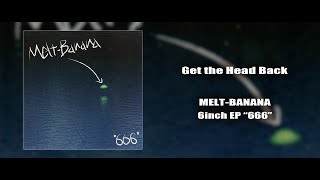 Music video thumbnail preview for MELT-BANANA - Get the Head Back by Melt‐Banana