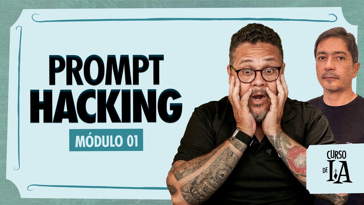 A Verdade por Trás do Prompt Hacking na IA - @CursoemVideo Inteligência Artificial