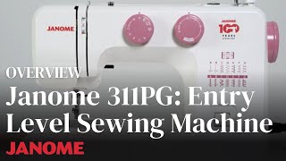 Janome 311PG: Entry Level Sewing Machine