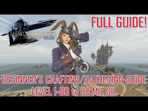 (Oudated, 1-90 Guide available NOW) FFXIV - Beginner's Crafter & Gatherer Guide: Level 1-80